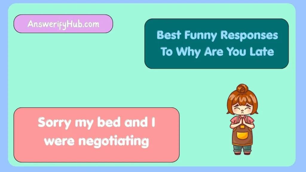 Best Funny Responses To Why Are You Late