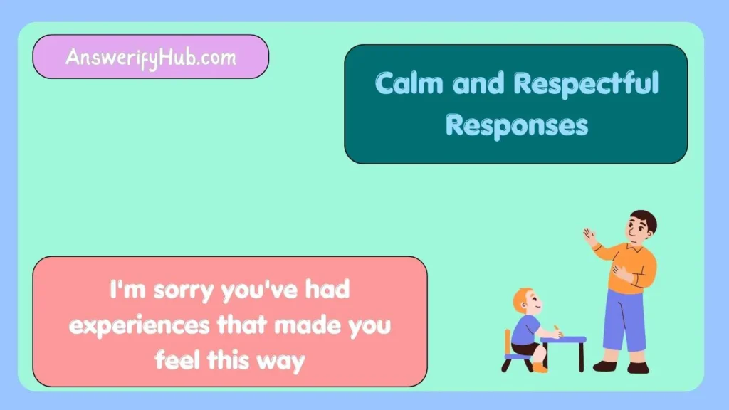 Calm and Respectful Responses