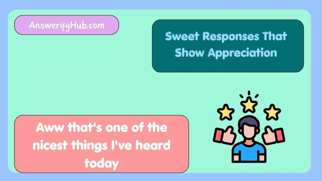 Sweet Responses That Show Appreciation