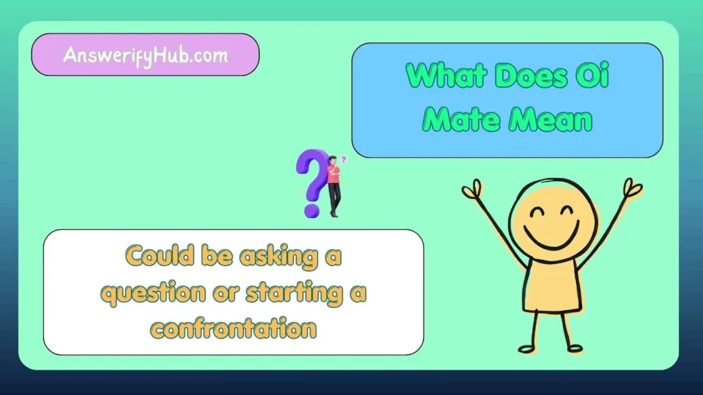 What Does Oi Mate Mean