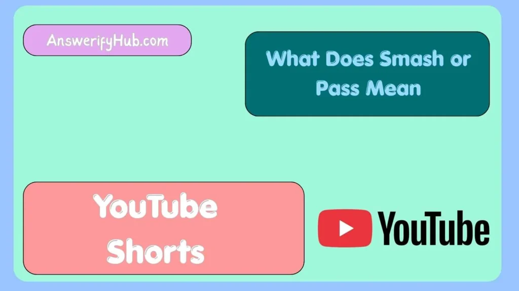 What Does Smash or Pass Mean