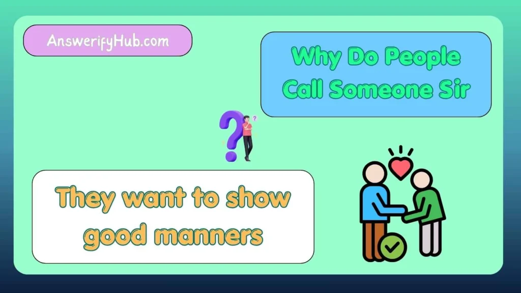 Why Do People Call Someone Sir