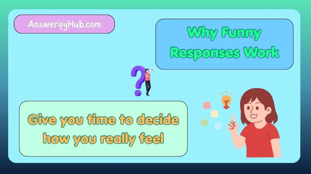 Why Funny Responses Work