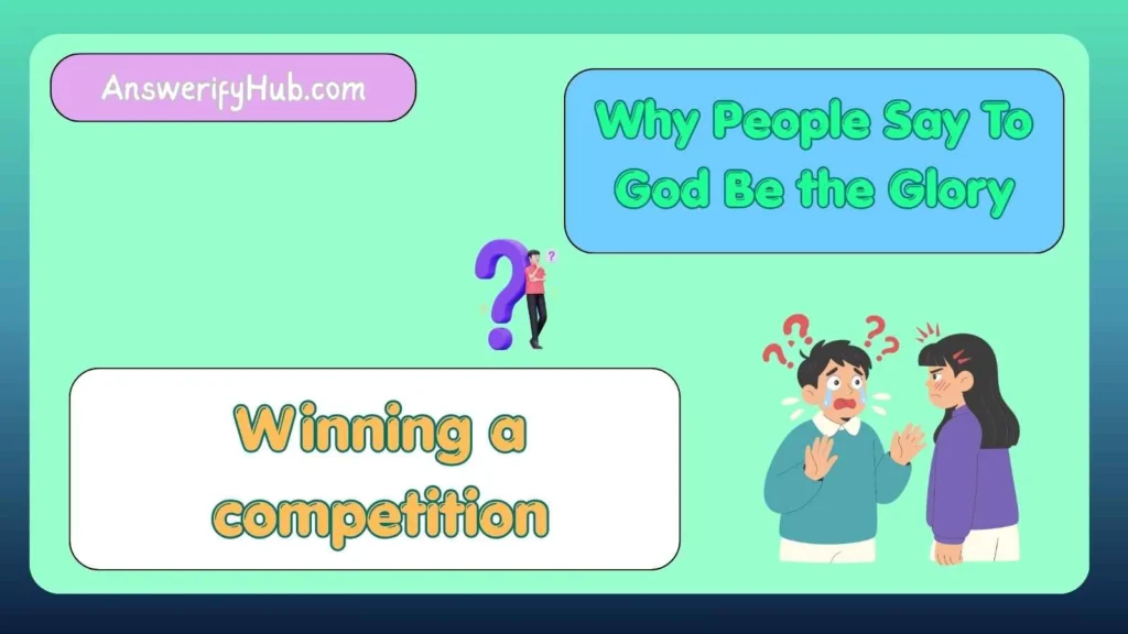 Why People Say To God Be the Glory
