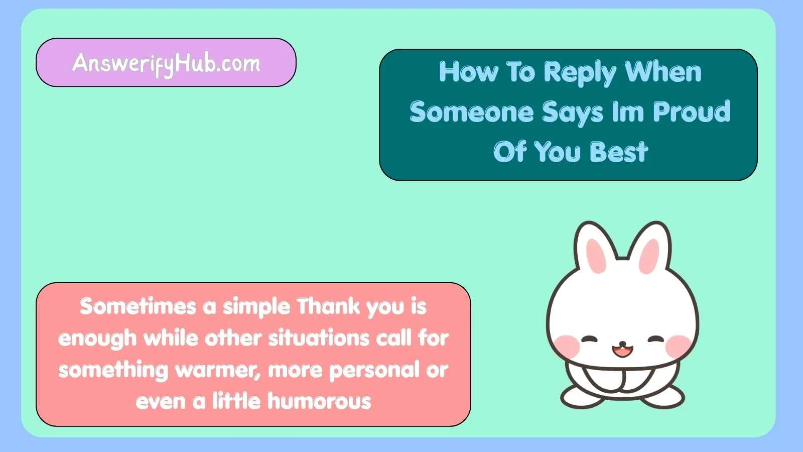 How To Reply When Someone Says Im Proud Of You Best