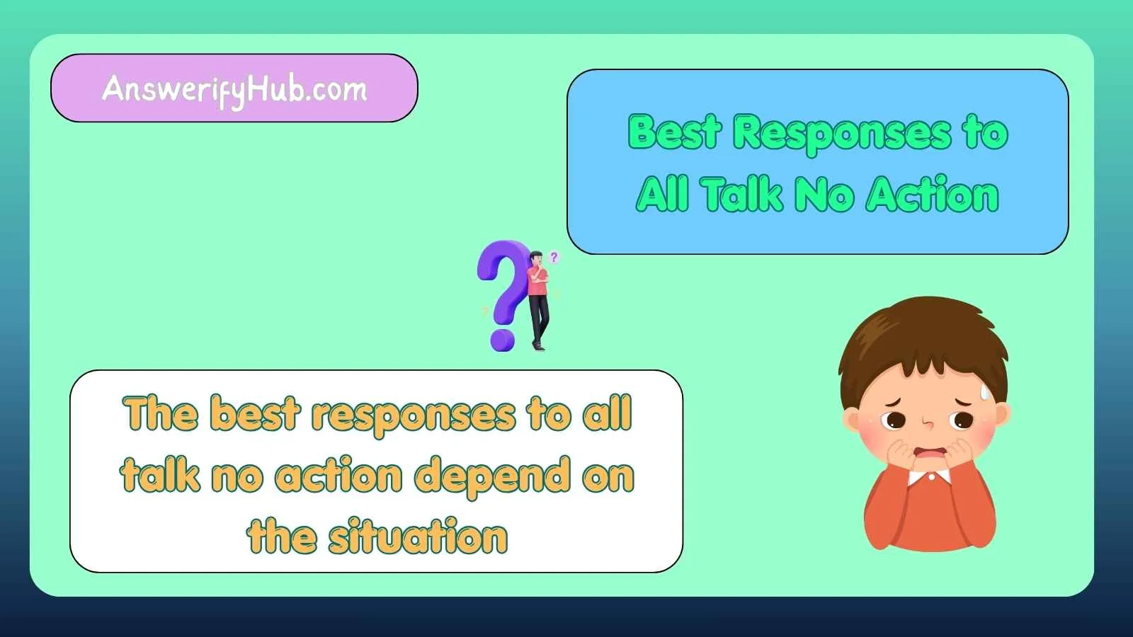 Best Responses to All Talk No Action