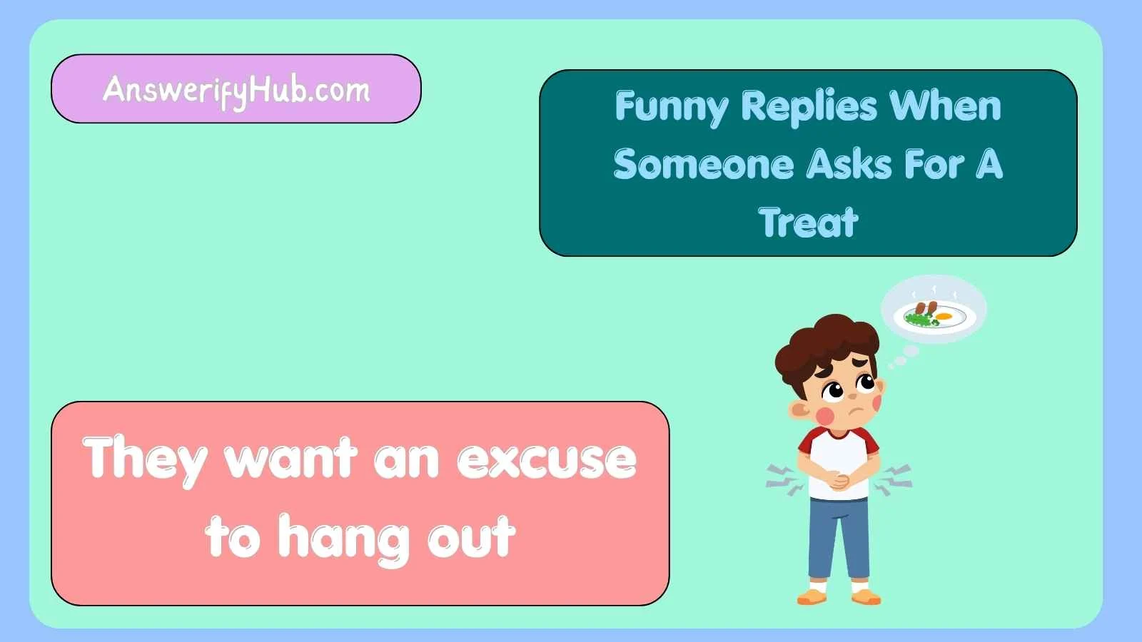 Funny Replies When Someone Asks For A Treat