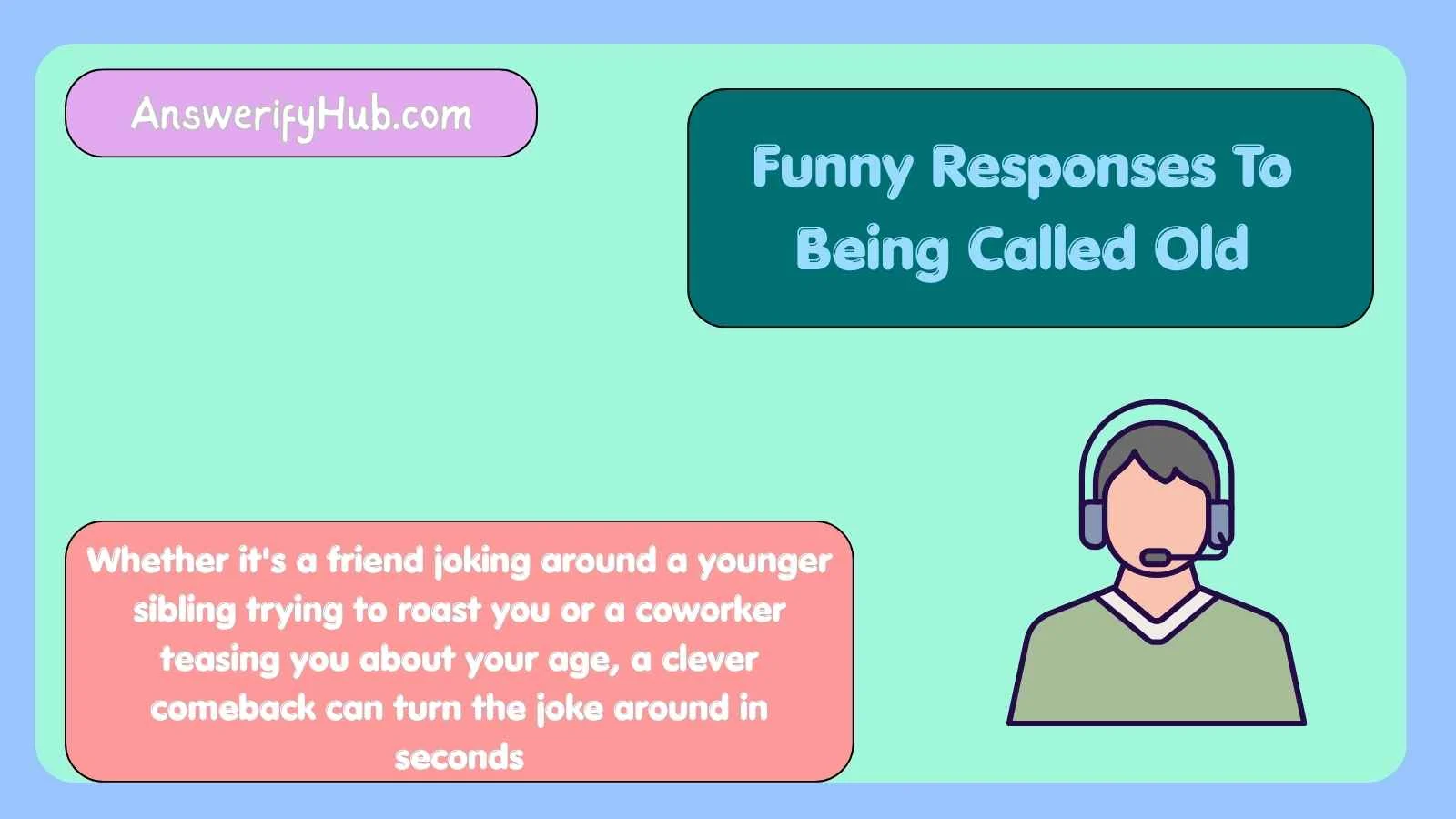 Funny Responses To Being Called Old