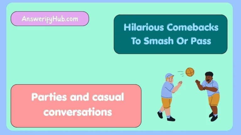 Hilarious Comebacks To Smash Or Pass