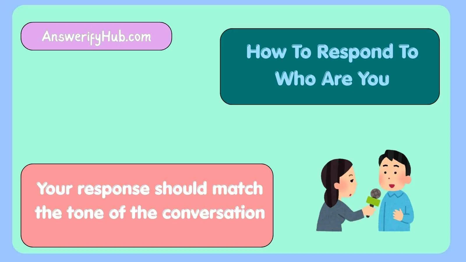How To Respond To Who Are You