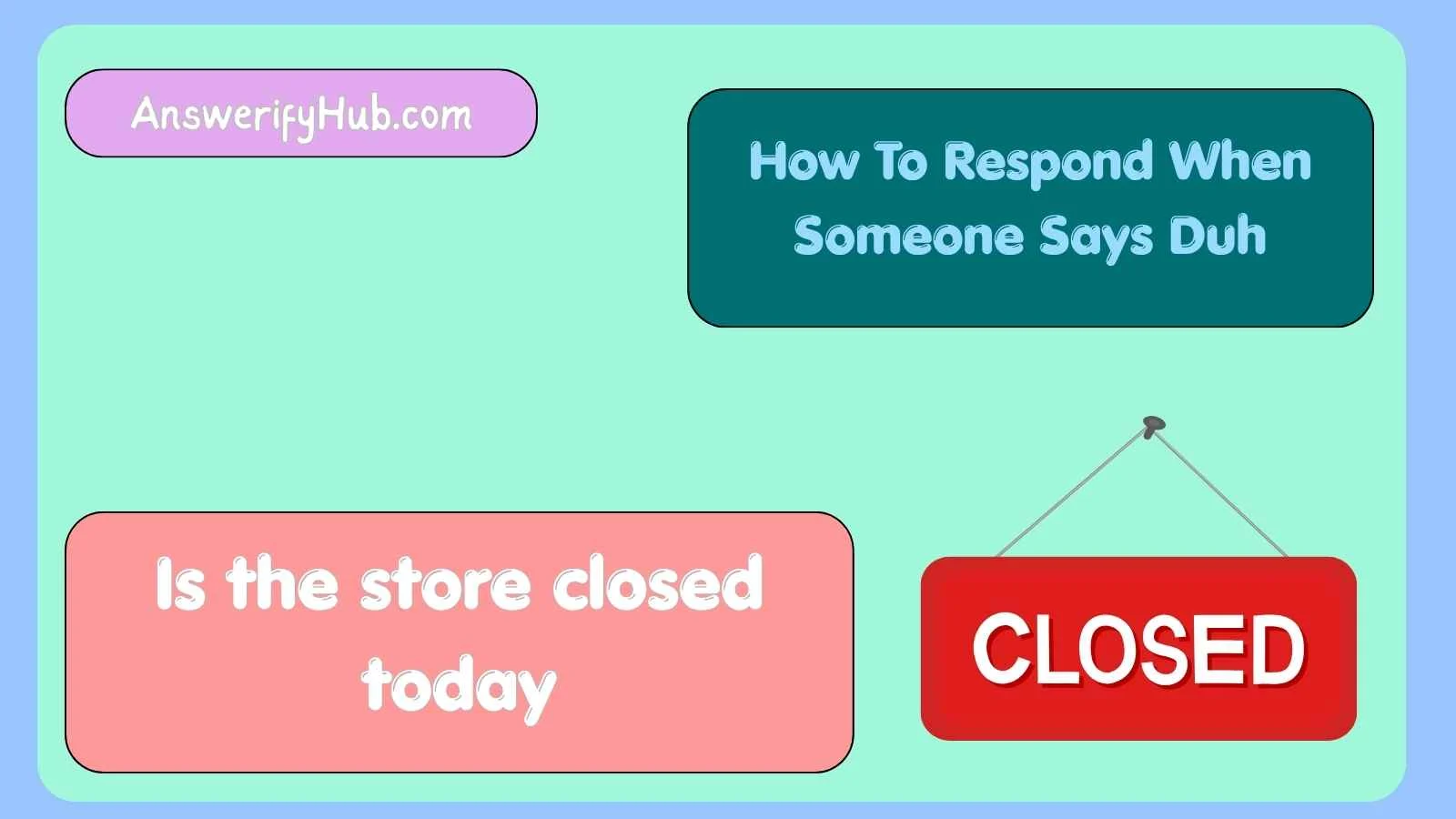 How To Respond When Someone Says Duh