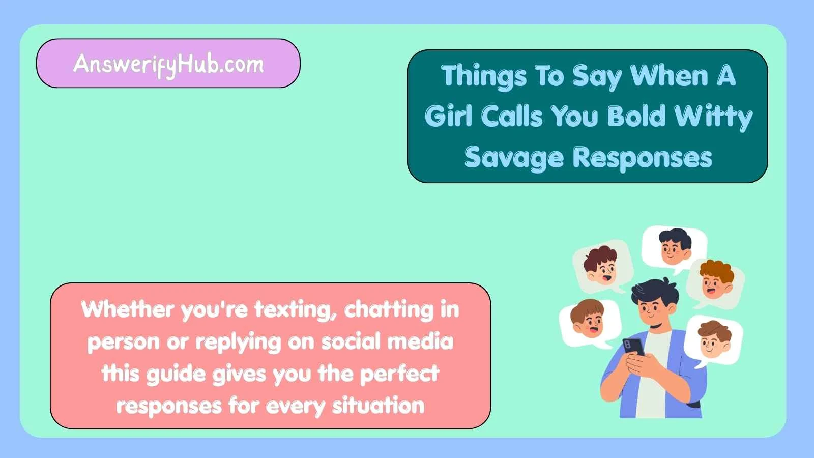 Things To Say When A Girl Calls You Bold Witty Savage Responses