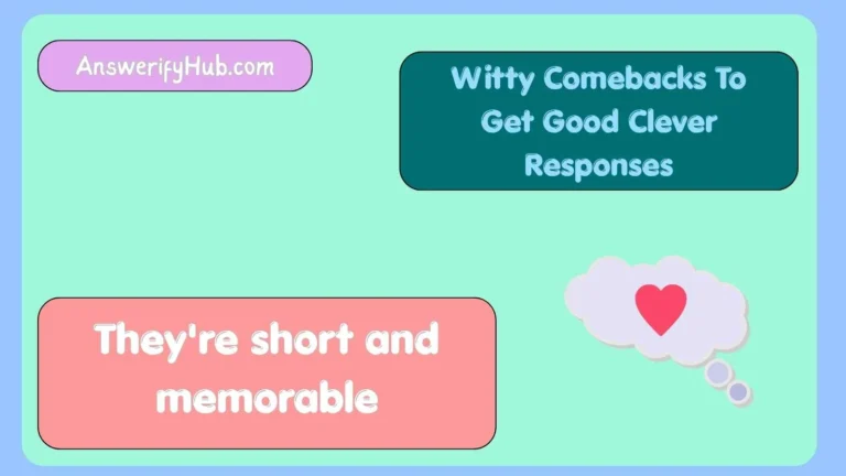 Witty Comebacks To Get Good Clever Responses